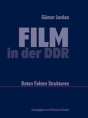 Cover zu: Film in der DDR - Daten Fakten Strukturen"